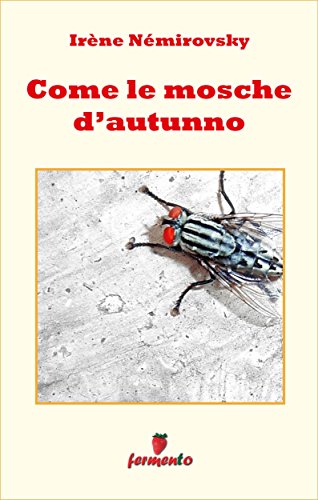 Irene Nemirovsky: Come le mosche d’autunno