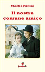 Il nostro comune amico ebook Dickens Fermento