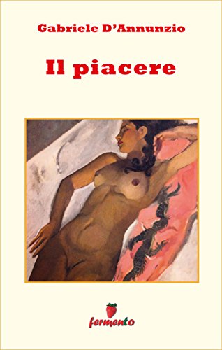 Il piacere ebook D'Annunzio Fermento