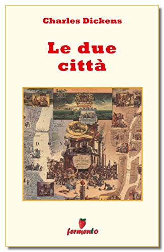 Le due città di Charles Dickens: tra la Rivoluzione Francese e Londra