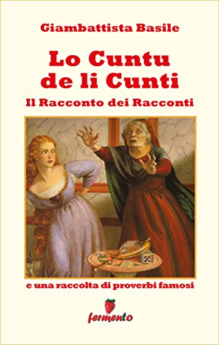 Giambattista Basile: Lo cuntu de li cunti e una raccolta di proverbi famosi