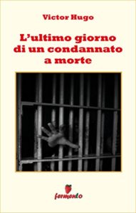 L'ultimo giorno di un condannato a morte ebook edizioni Fermento Hugo