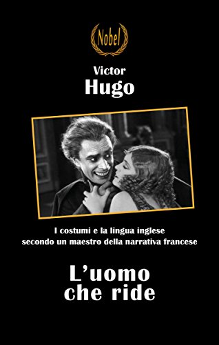 Victor Hugo: L’uomo che ride, eterno contrasto tra nobili e sudditti
