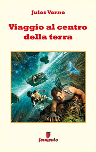 Jules Verne: Viaggio al centro della terra, un capolavoro senza tempo