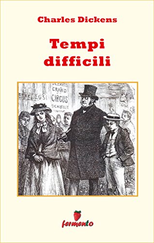 Charles Dickens, Tempi difficili: gli enormi cambiamenti della società inglese durante la Rivoluzione Industriale