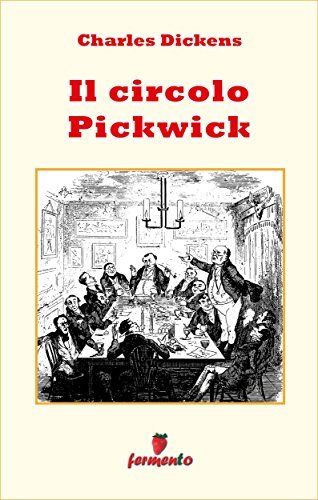 Il primo romanzo di Charles Dickens: Il Circolo Pickwick