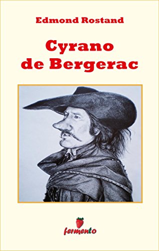 Edmond Rostand: Cyrano de Bergerac, uno dei drammi più famosi della storia