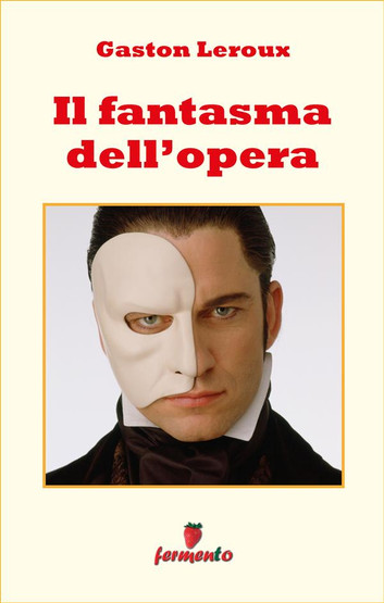 Il fantasma dell'opera ebook kindle Leroux Fermento