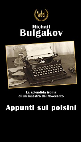 Michail Bulgakov: Appunti sui polsini, ironia e divertimento da un maestro della narrativa