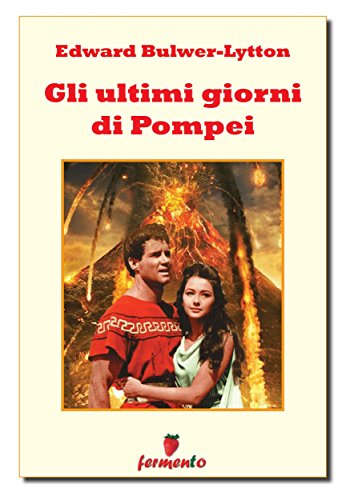 Gli ultimi giorni di Pompei ebook kindle Bulwer-Lytton Fermento