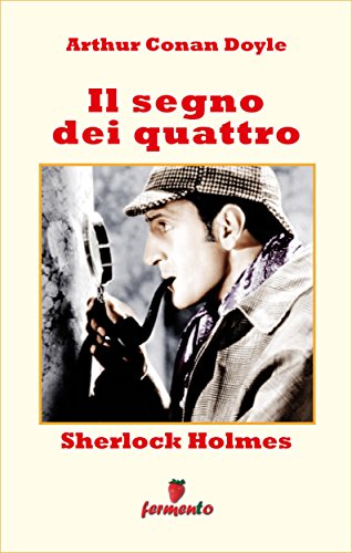 Arthur Conan Doyle: Il segno dei quattro, la seconda apparizione di Sherlock Holmes