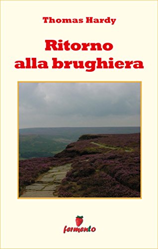 Thomas Hardy: Ritorno alla brughiera, i paesaggi dell’anima dipinti da un maestro della narrativa