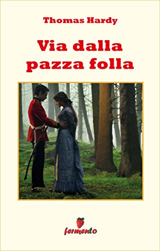 Thomas Hardy: Via dalla pazza folla, i differenti piani della realtà