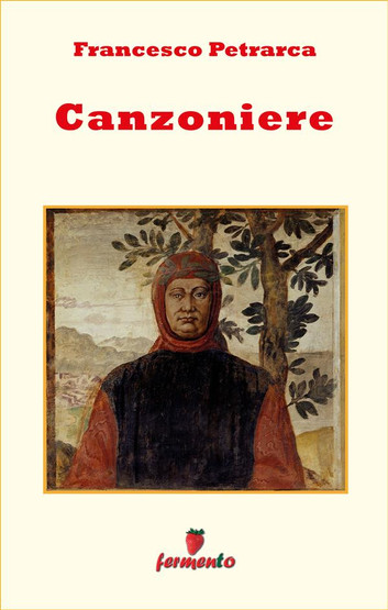 Francesco Petrarca: Canzoniere, opera più celebre di uno dei padri del moderno italiano