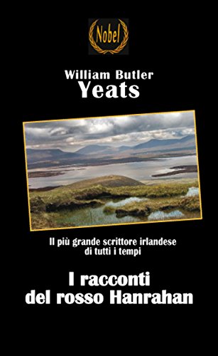 William Butler Yeats: I racconti del rosso Hanrahan, l’essenza dello spirito irlandese