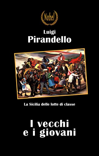 I vecchi e i giovani ebook kindle Pirandello Nobel