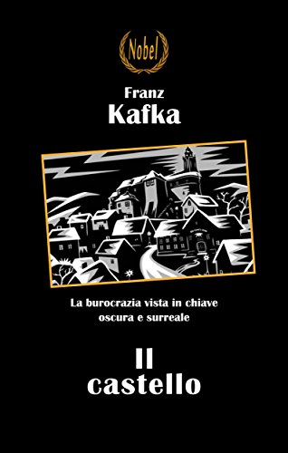 Franz Kafka: Il castello, la burocrazia in chiave oscura e surreale