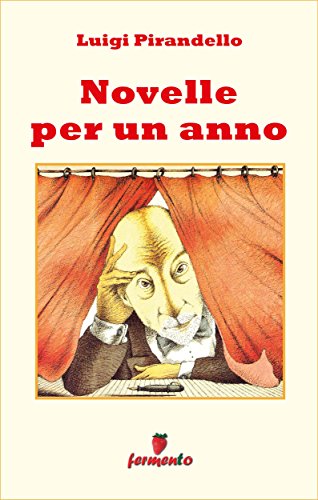 Luigi Pirandello: Novelle per un anno, la produzione meno famosa di un grande autore