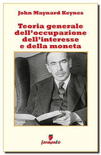 Teoria generale dell'occupazione ebook kindle Keynes Fermento