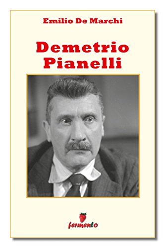 Emilio De Marchi: Demetrio Pianelli, l’opera più importante