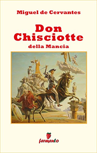 Miguel de Cervantes: Don Chisciotte, il testo più influente nella storia della letteratura spagnola