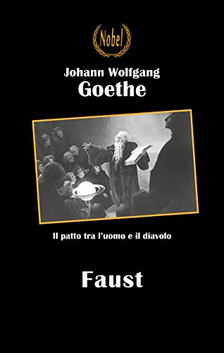 Johann Wolfgang Goethe: Faust, il patto tra l’uomo e il diavolo