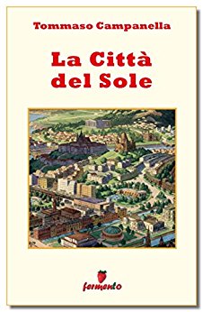 Tommaso Campanella: La città del Sole, tra filosofia e utopia