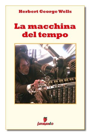 La macchina del tempo ebook Wells  Suggestioni di un futuro pericoloso