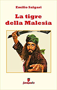 Emilio Salgari: La tigre della Malesia, Sandokan e i personaggi più evocativi della letteratura italiana