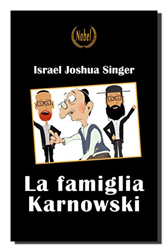 Israel Joshua Singer: La famiglia Karnowski, un grande ritratto dell’Europa di inizio Novecento