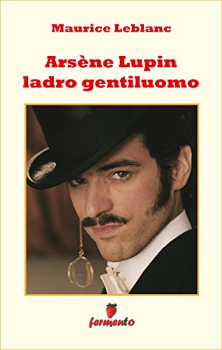 Arsene Lupin ladro gentiluomo ebook kindle Leblanc