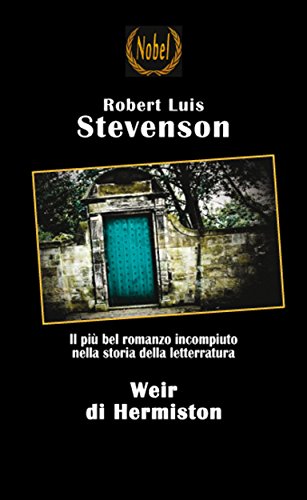 Robert Louis Stevenson: Weir di Hermiston, il più bel romanzo incompiuto nella storia della letteratura