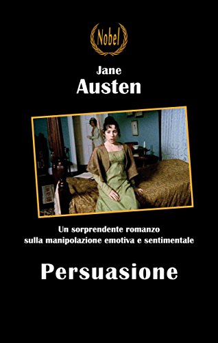 Jane Austen: Persuasione, storia di pressione e sudditanza emotiva