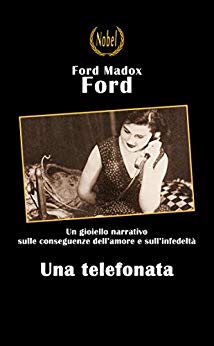 Ford Madox Ford: Una telefonata, le conseguenze dell’amore e dell’infedeltà