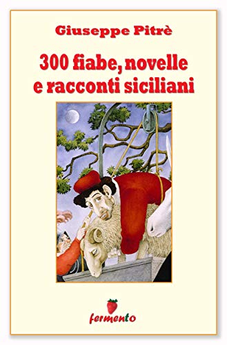 Giuseppe Pitrè, 300 fiabe, novelle e racconti siciliani: celebrazione del dialetto isolano
