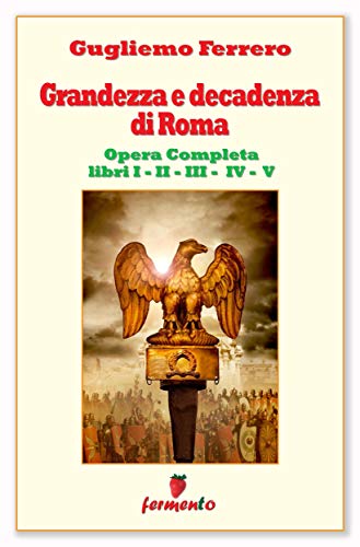 Grandezza e decadenza di Roma ebook Ferrero