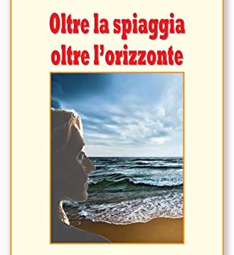 Paolo Agnello: Oltre la spiaggia oltre l’orizzonte, la storia di un cuore che parla