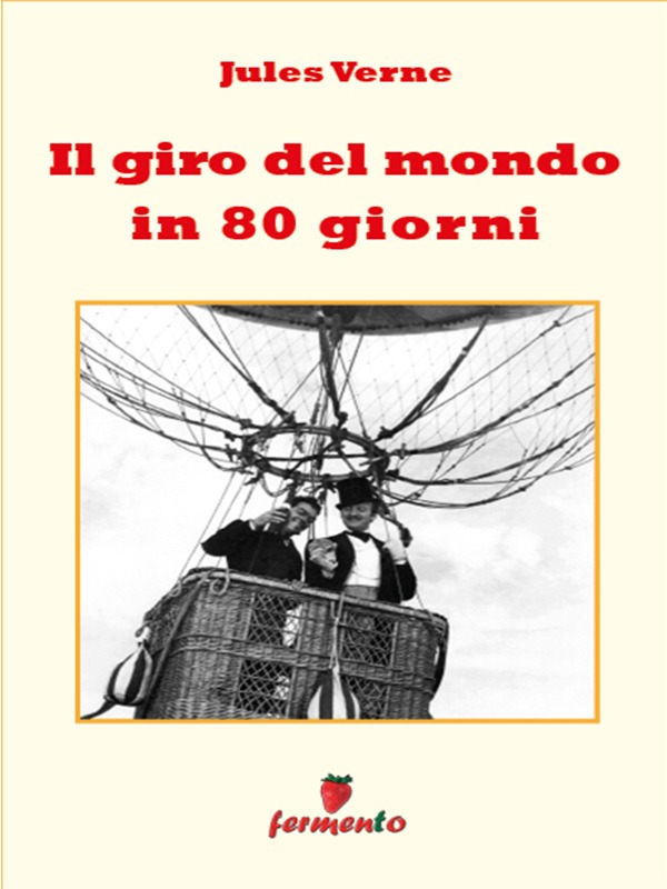 Il giro del mondo in 80 giorni - Fermento